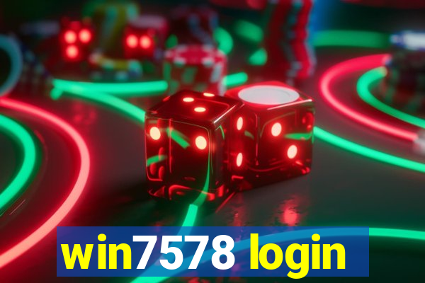 win7578 login